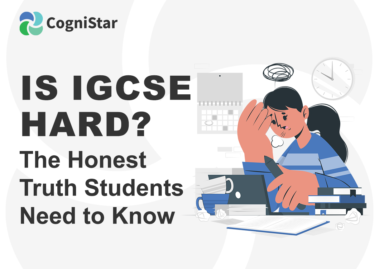 Is IGCSE Hard? The Honest Truth Students Need to Know